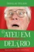 O ateu em delírio by Douglas Wilson