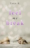 Feel me Break