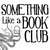 Something like a Book Club