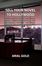 Sell Your Novel to Hollywood: How to Write a Novel Hollywood Wants - Marketing Strategies from Bestselling Authors and More!