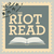 The Riot Read