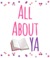 All About YA
