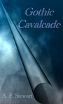 Cover of my upcoming book Gothic Cavalcade. Any opinions or feedback would be appreciated.