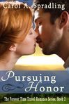 Hunter Morgan is intelligent, handsome, and in love with Honor Moran.  She has never given any indications that she would accept his marriage proposal, but medical school is over and Hunter needs to make his intentions known.  All set to pop the question, he sees her nervously enter a dark alleyway known for ruthless activity.  Hunter fears for her safety, and charges into the shadows after her.  How could he know that his chivalrous act would launch him two hundred and fifty years into the past?

Honor had no idea it was possible to bring someone along with her when she traveled through time.  She never wanted to hurt anyone during her stay in the future, especially Hunter.  For two years, she has evaded his good looks and attention, but now, he lays unconscious at her feet, and has no way to return to his time.

Thrown back to a time as foreign to him as the means in which he got there, Hunter is determined to prove he is suited for anything as long as he has Honor's heart.  Her growing feelings for him are threatened when her mysterious sister interrupts their chance for happiness.  Honor will stop at nothing to prove her love for Hunter.  And Hunter, he may have won the heart of the woman he loves, but is he willing to stay in a time that is not his own?
