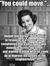 You could move.” ~Abigail Van Buren, DEAR ABBY In response to a reader who complained