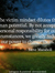 The victim mindset dilutes the human potential. By not accepting personal responsibility for our circumstances,
