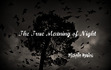 The True Meaning of Night