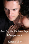 Courting the Darkness Saga: Dangerous