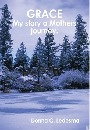 Grace My Story A Mothers Journey