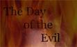 The Day of the Evil