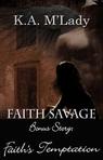 Faith Savage - Bonus Story - Faith's Temptation