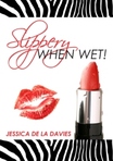 Slippery When Wet! by Jessica de la Davies excerpt