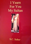 I Yearn For You My Sultan