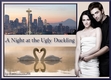 A Night at the Ugly Duckling
