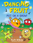 Dancing Fruit Put on a Show!