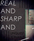Real and Sharp and Unquestionable