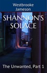 Shannon's Solace: The Unwanted, Pt. 1 EXCERPT