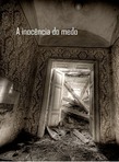 A inocência do medo