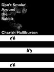 Don't Smoke Around the Rabbit