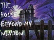 The House Beyond My Window