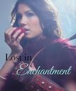 Lost In Enchantment