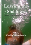 Leaving The Shallows: Stories From a Life Lived Deeply