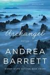 Reading Group Guide for Archangel by Andrea Barrett