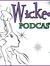 Wicked Podcast