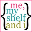Me, My Shelf and I