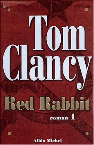 Red Rabbit, Tome 1 Tom Clancy Red Rabbit, Tome 1 Tom Clancy