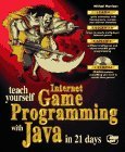 Teach Yourself Internet Game Programming with Java in 21 Days: With CDROM