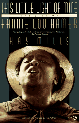 This Little Light of Mine: The Life of Fannie Lou Hamer by 