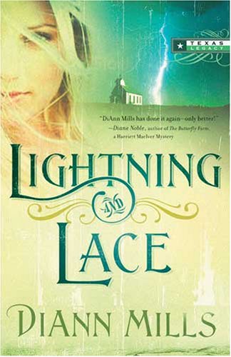 Lightning And Lace (Texas Legacy #3) DiAnn Mills Lightning And Lace (Texas Legacy #3) DiAnn Mills
