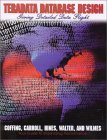 Teradata Database Design Giving Detailed Data Flight, First Edition