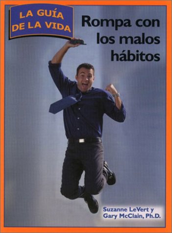 Rompa Con los Malos Habitos = Breaking Bad Habits Susan LeVert Rompa Con los Malos Habitos = Breaking Bad Habits Susan LeVert