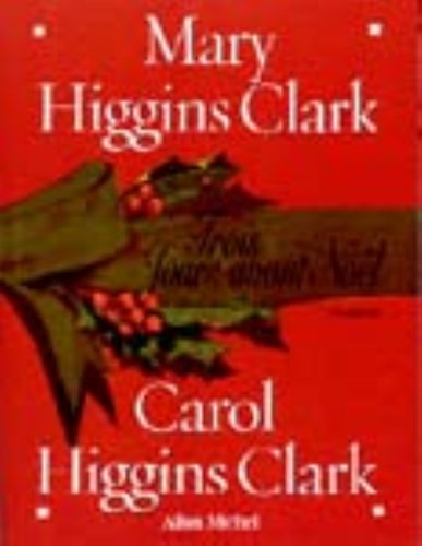 Trois Jours Avant Noel Mary Higgins Clark Trois Jours Avant Noel Mary Higgins Clark