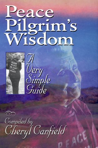 peace pilgrims wisdom: a very simple guide