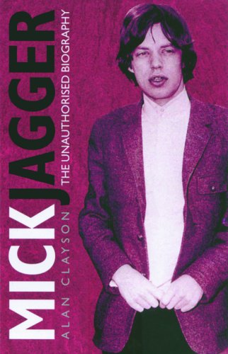 Mick Jagger Alan Clayson Mick Jagger Alan Clayson