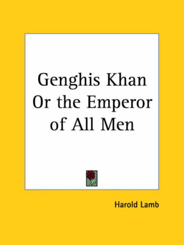 genghis khan or the emperor of all men