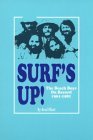Surfs Up!: The Beach Boys on Record, 1961-1981 Brad Elliott Surfs Up!: The Beach Boys on Record, 1961-1981 Brad Elliott