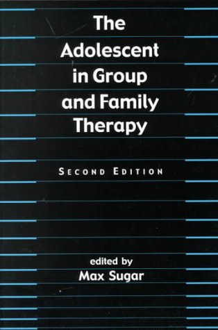 Adolescent in Group and Family Therapy Max Sugar Adolescent in Group and Family Therapy Max Sugar