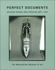 Perfect Documents: Walker Evans & African Art, 1935 Virginia-Lee Webb Perfect Documents: Walker Evans & African Art, 1935 Virginia-Lee Webb