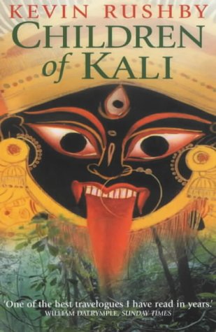 Children of Kali Kevin Rushby Children of Kali Kevin Rushby