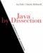Java by Dissection: The Essentials of Java Programming [With On to C Book]