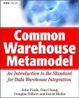 Common Warehouse Metamodel: An Introduction to the Standard for Data Warehouse Integration Common Warehouse Metamodel: An Introduction to the Standard for Data Warehouse Integration