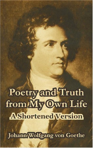 the life and poetry of johann wolfgang von goethe the life and poetry of johann wolfgang von goethe