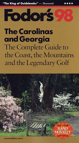 Carolinas and Georgia 98, The: The Complete Guide to the Coast, the Mountains and the Legendary Golf Fodors Travel Publications Inc. Carolinas and Georgia 98, The: The Complete Guide to the Coast, the Mountains and the Legendary Golf Fodors Travel Publications Inc.