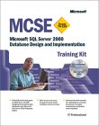 MCSE Training Kit (Exam 70-229): Microsoft SQL Server(tm) 2000 Database Design and Implementation