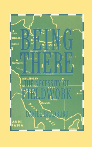 Being There: The Necessity of Fieldwork (Smithsonian Series in Ethnographic Inquiry) Daniel Bradburd Being There: The Necessity of Fieldwork (Smithsonian Series in Ethnographic Inquiry) Daniel Bradburd