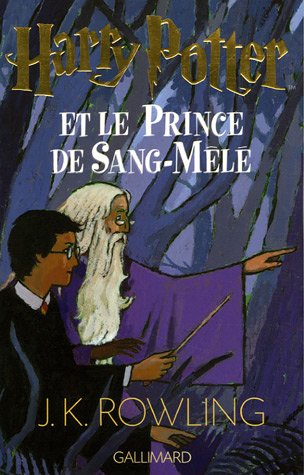 Harry Potter et le Prince de Sang-Mêlé (Harry Potter, # 6)